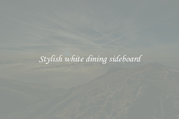 Stylish white dining sideboard