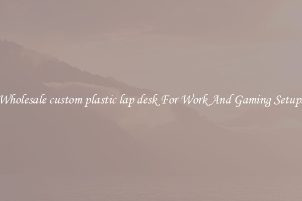 Wholesale custom plastic lap desk For Work And Gaming Setups