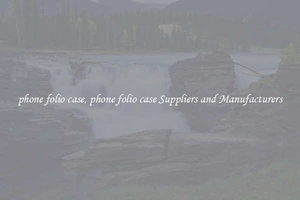 phone folio case, phone folio case Suppliers and Manufacturers