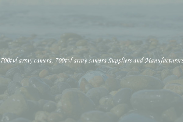 700tvl array camera, 700tvl array camera Suppliers and Manufacturers
