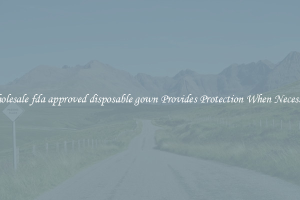 Wholesale fda approved disposable gown Provides Protection When Necessary