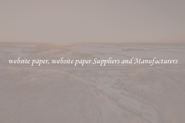 website paper, website paper Suppliers and Manufacturers