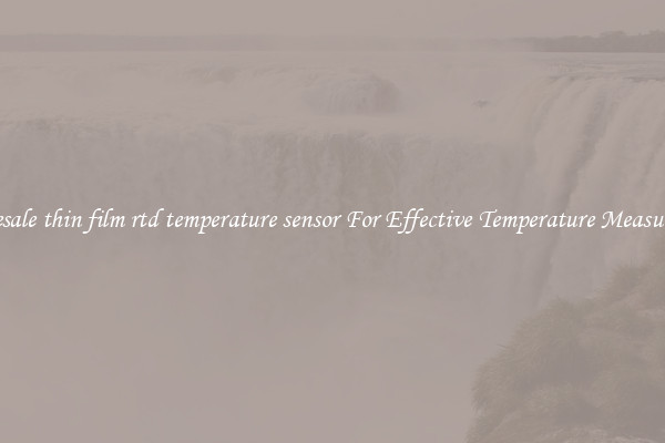 Wholesale thin film rtd temperature sensor For Effective Temperature Measurement