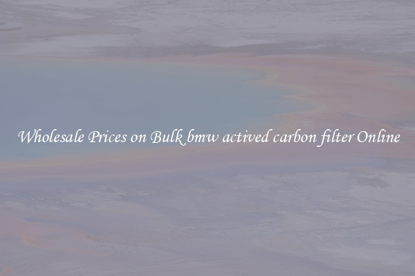 Wholesale Prices on Bulk bmw actived carbon filter Online