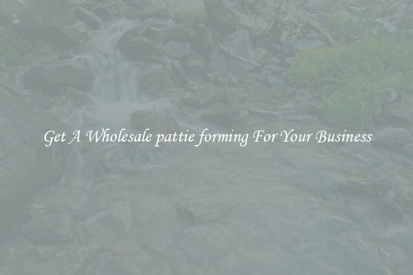 Get A Wholesale pattie forming For Your Business