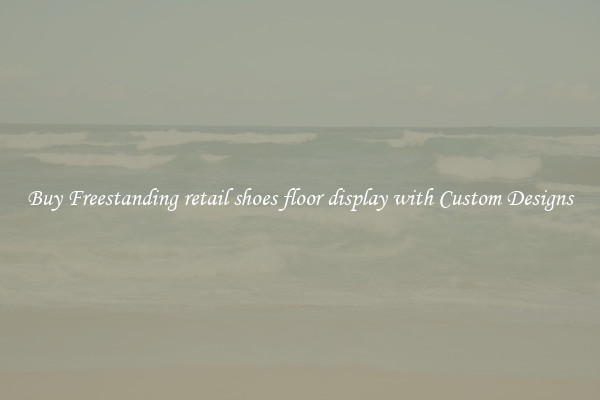 Buy Freestanding retail shoes floor display with Custom Designs