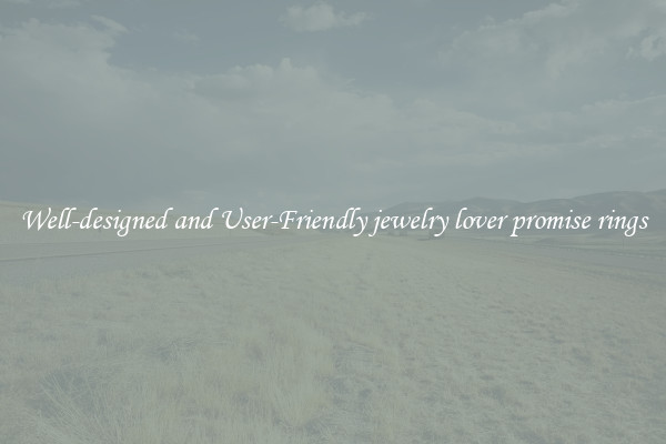 Well-designed and User-Friendly jewelry lover promise rings