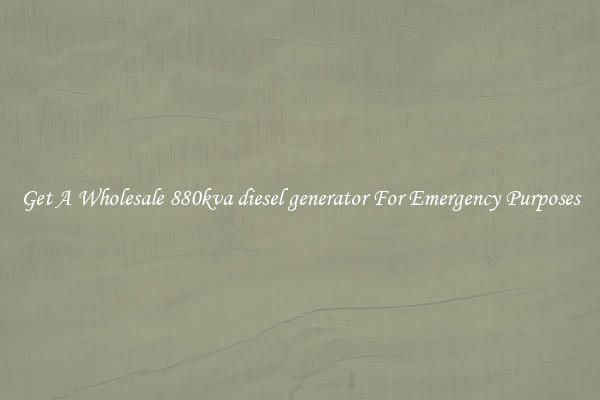 Get A Wholesale 880kva diesel generator For Emergency Purposes