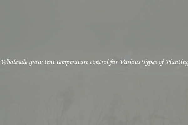 Wholesale grow tent temperature control for Various Types of Planting