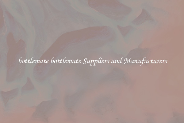bottlemate bottlemate Suppliers and Manufacturers
