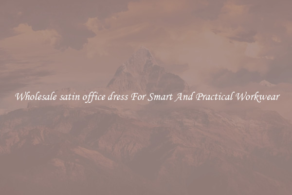 Wholesale satin office dress For Smart And Practical Workwear